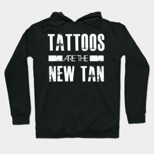 Tattoos are the new tan Hoodie